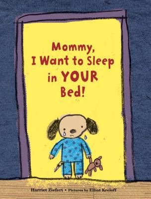 Mommy, I Want to Sleep in Your Bed! 1593541031 Book Cover