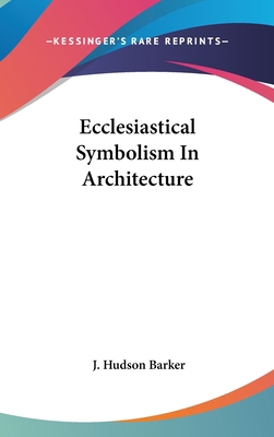 Ecclesiastical Symbolism in Architecture 1161507078 Book Cover