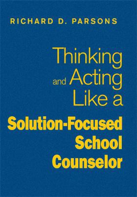 Thinking and Acting Like a Solution-Focused Sch... 1412966442 Book Cover