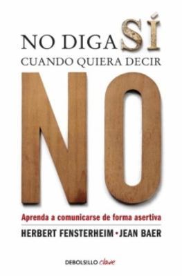 No Diga Si Cuando Quiera Decir [Spanish] 6073119151 Book Cover