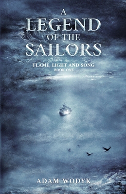 A Legend of the Sailors (Flame, Light and Song,... B0DGCQLS6W Book Cover