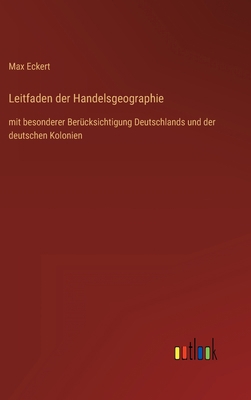 Leitfaden der Handelsgeographie: mit besonderer... [German] 3368453173 Book Cover