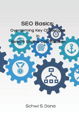 SEO Basics: Overcoming Key Challenges in Search... B0BVDW3H2P Book Cover