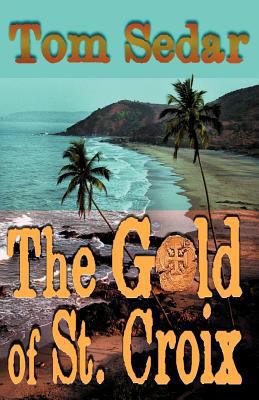 The Gold of St. Croix 1937487873 Book Cover