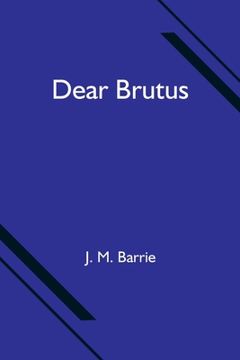 Dear Brutus 9354599915 Book Cover
