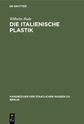 Die Italienische Plastik [German] 311098993X Book Cover