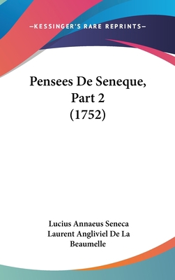 Pensees de Seneque, Part 2 (1752) [French] 1120090237 Book Cover