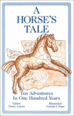 A Horse's Tale: Ten Adventures in 100 Years 0943990513 Book Cover