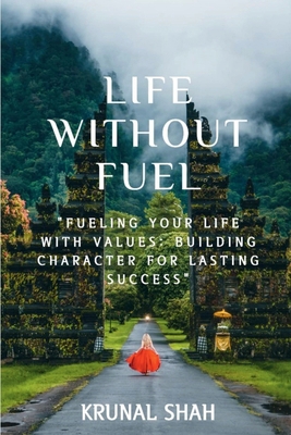 Life Without Fuel: Discovering Endless Energy W... B0D9HSDPJW Book Cover