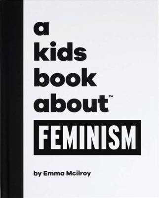 A Kids Book About Feminism 1951253027 Book Cover