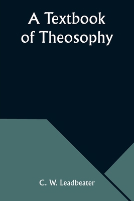 A Textbook of Theosophy 9357949631 Book Cover