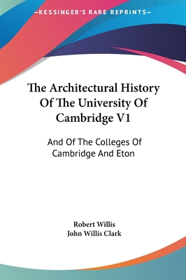 The Architectural History of the University of ... 1161625976 Book Cover