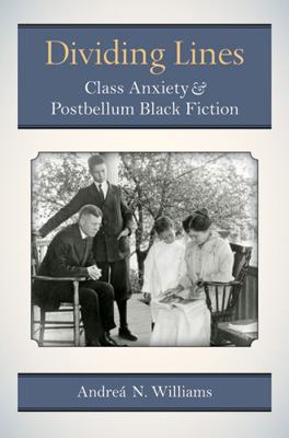 Dividing Lines: Class Anxiety and Postbellum Bl... 0472036742 Book Cover