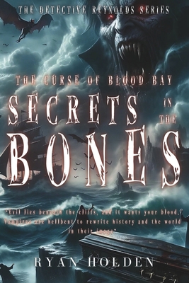 Secrets In The Bones: The Curse Of Blood Bay. A... B0CGL865BQ Book Cover