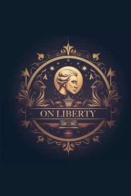 On Liberty: Filibooks Classics Edition 879349484X Book Cover