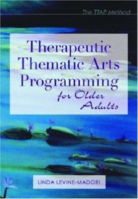 Therapeutic Thematic Arts Programming for Older... 1932529039 Book Cover