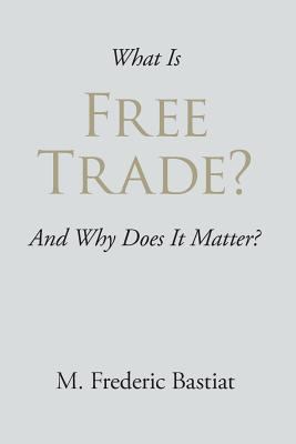What Is Free Trade? 1627300937 Book Cover