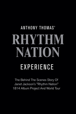 Anthony Thomas' "Rhythm Nation" Experience B0F5YJTT35 Book Cover