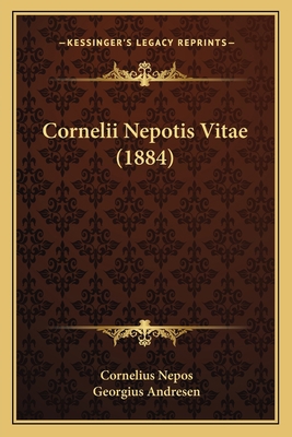 Cornelii Nepotis Vitae (1884) [Latin] 1165413353 Book Cover