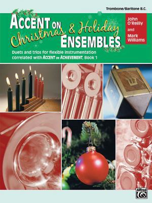 Accent on Christmas & Holiday Ensembles: Trombo... 0739033603 Book Cover