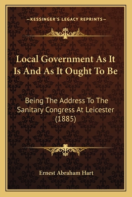 Local Government As It Is And As It Ought To Be... 1166567672 Book Cover