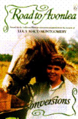 CONVERSIONS: THE ROAD TO AVONLEA # 6 0553480324 Book Cover