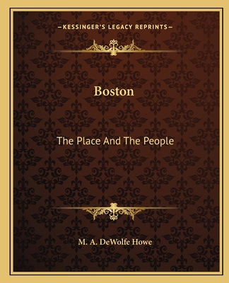 Boston: The Place And The People 1163629545 Book Cover