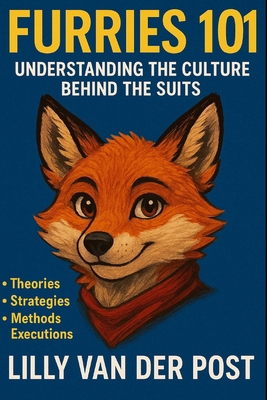 Furries 101: Understanding the Culture Behind t... B0F3TTXMQ8 Book Cover