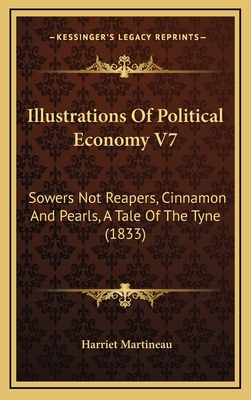 Illustrations Of Political Economy V7: Sowers N... 1166670341 Book Cover