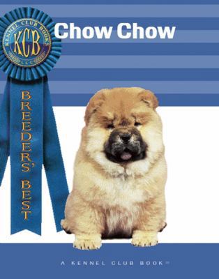 Chow Chow (Breeders' Best: A Kennel Club Book) 1593789351 Book Cover