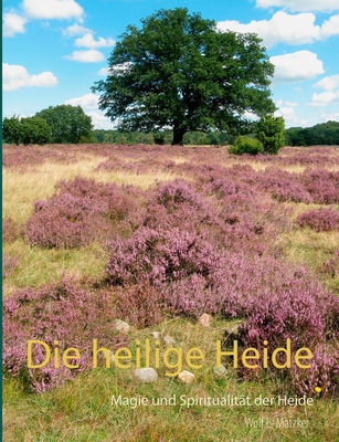 Die heilige Heide: Magie und Spiritualität der ... [German] 3746059461 Book Cover