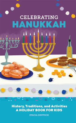 Celebrating Hanukkah: History, Traditions, and ... B0BFTMJGQ3 Book Cover