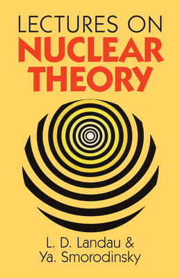Lectures on Nuclear Theory 0486675130 Book Cover