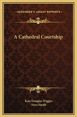 A Cathedral Courtship 1169187919 Book Cover