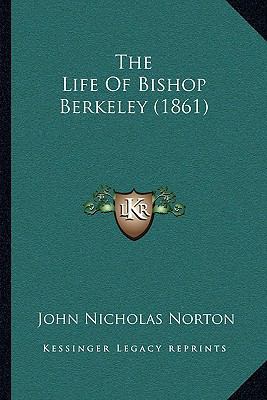 The Life Of Bishop Berkeley (1861) 1165109328 Book Cover