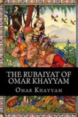 The Rubaiyat of Omar Khayyam 1544677847 Book Cover