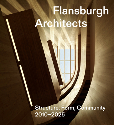 Flansburgh Architects: Structure, Form, Communi... 1966515499 Book Cover