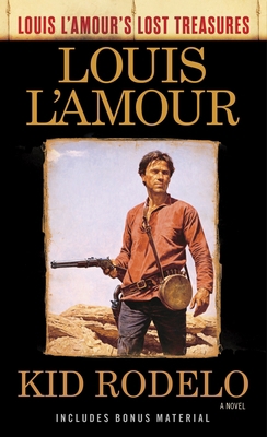 Kid Rodelo (Louis l'Amour's Lost Treasures) 0525486283 Book Cover