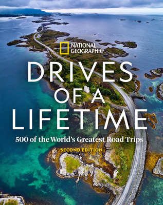 Drives of a Lifetime 2nd Edition: 500 of the Wo... 1426221398 Book Cover
