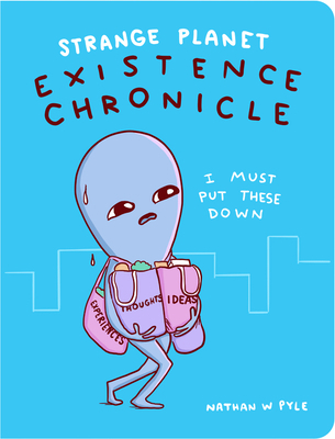 Strange Planet: Existence Chronicle 0063022702 Book Cover