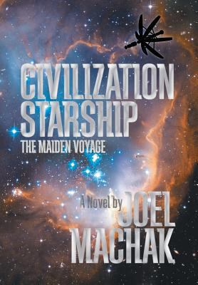 Civilization Starship: The Maiden Voyage 1477104798 Book Cover
