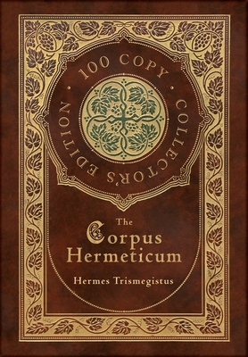 The Corpus Hermeticum (100 Copy Collector's Edi... 177226962X Book Cover