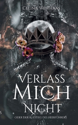 Verlass mich nicht Oder Der Aufstieg des Heerfü... [German] 3384636740 Book Cover