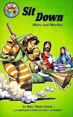 Sit Down: Luke 10:38-42 (Mary and Martha) 0570047013 Book Cover