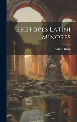 Rhetores Latini minores [Latin] 1020488611 Book Cover