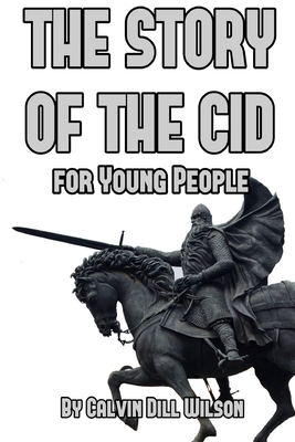 The Story of the Cid: For Young People 1494779358 Book Cover