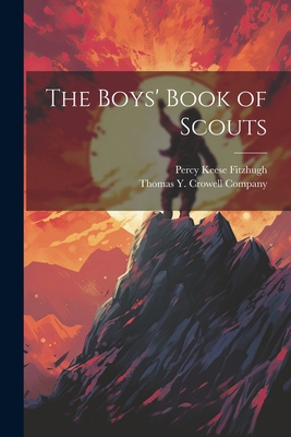 The Boys' Book of Scouts 1021381128 Book Cover