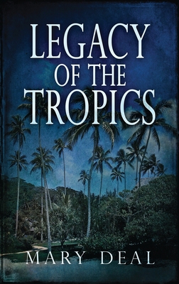 Legacy of the Tropics: A Mystery Anthology [Large Print] 4824101476 Book Cover