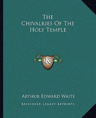 The Chivalries Of The Holy Temple 1162830611 Book Cover