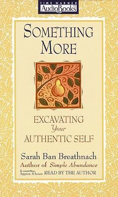 Something More: Excavating Your Authentic Self 1570424896 Book Cover